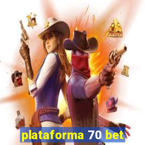 plataforma 70 bet